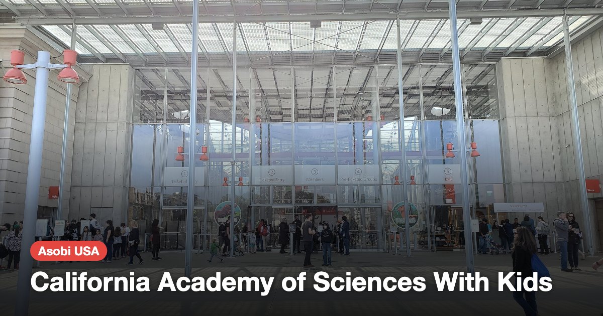 California Academy of Sciences With Kids