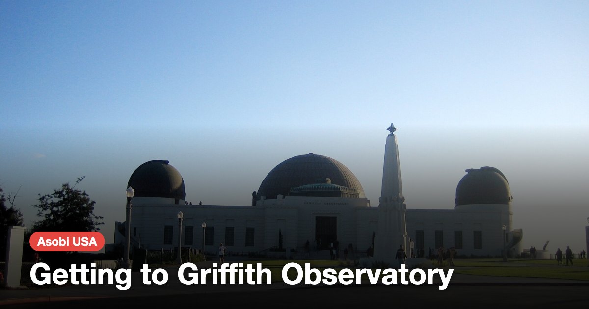 Getting to Griffith Observatory
