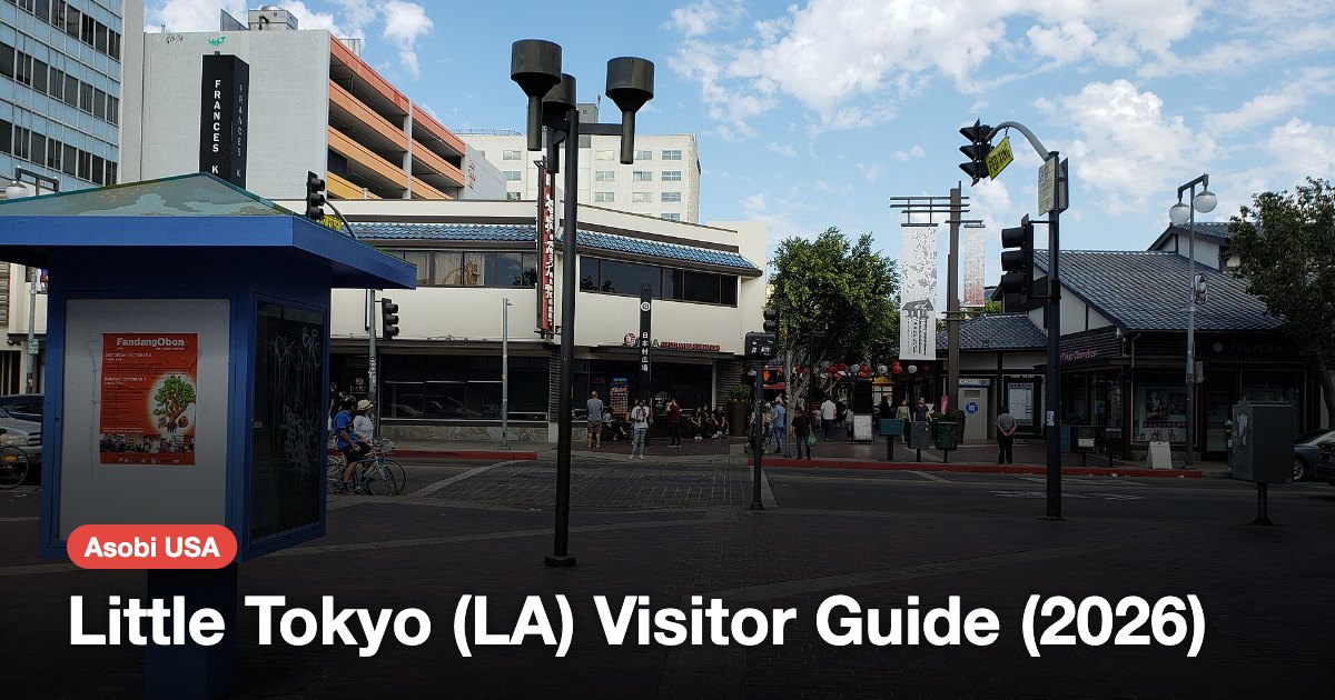 Little Tokyo (LA) Visitor Guide (2026)
