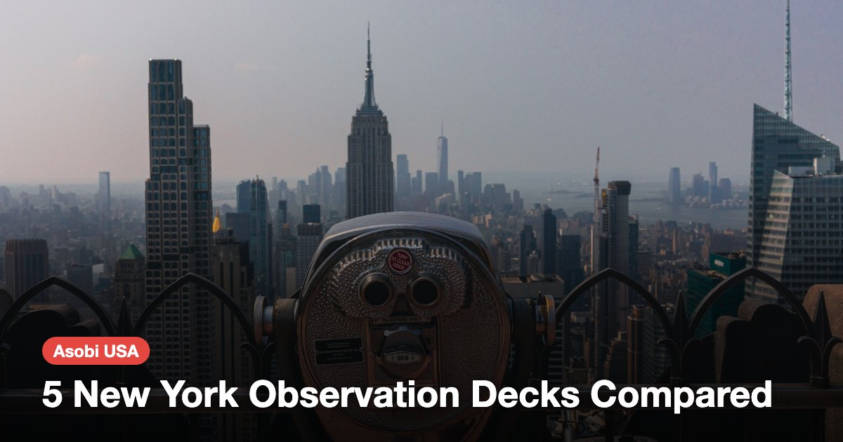 5 New York Observation Decks Compared | Prices, Hours and How to Choose (2026)